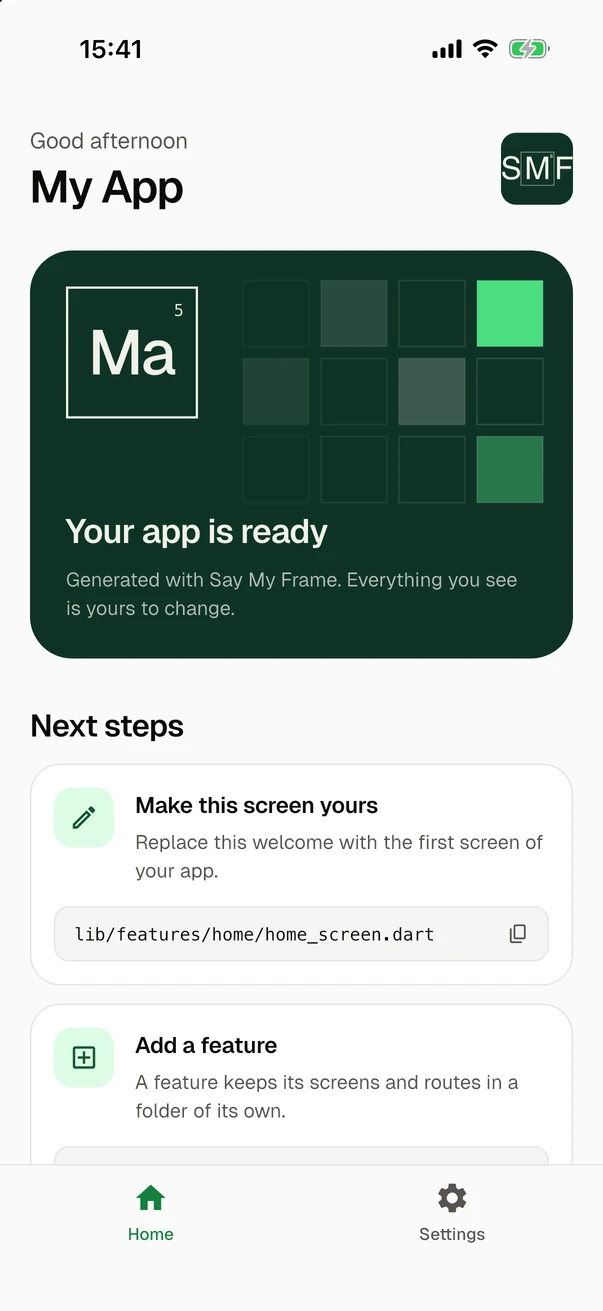 The start screen in the light theme: a greeting, the name My App, a dark green card that says "Your app is ready", and the next steps "Make this screen yours" and "Add a feature". A bar at the bottom has the tabs Home and Settings.